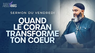 QUAND LE CORAN TRANSFORME TON COEUR - NADER ABOU ANAS