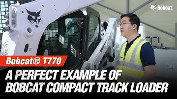 A Perfect Example of Bobcat Compact Track Loader : “T770”