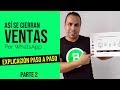 🔥 Cierra VENTAS Haciendo WhatsApp Business Marketing TUTORIAL PASO A PASO [PARTE 2]