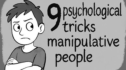 9 Psychological Tricks Manipulative People