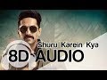 Shuru Karein Kya | 8D Audio Song | SlowCheeta, Dee MC, Kaam Bhaari & Spitfire (HQ) 🎧