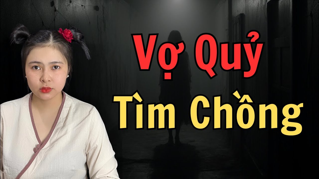 14 Ngày Kinh Hoàng Vợ Quỷ Tìm Chồng - CHUYỆN MA THIÊN NHƯ - [ Tập 931 ]