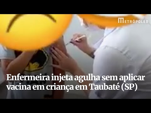 Enfermeira injeta agulha sem aplicar vacina em criança em Taubaté (SP)