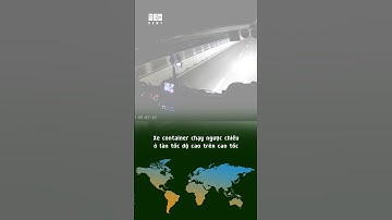 Xe container chạy ngược chiều ở làn tốc độ cao trên cao tốc #shorts