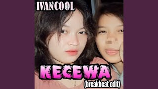 Kecewa (Breakbeat Edit)
