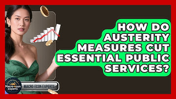 How Do Austerity Measures Cut Essential Public Services? - Macroecon Experts