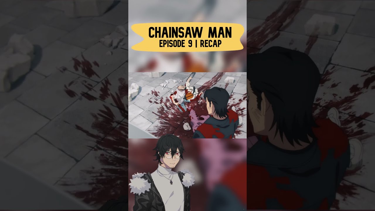 Anime Recap ] Chainsaw Man Episode 9 