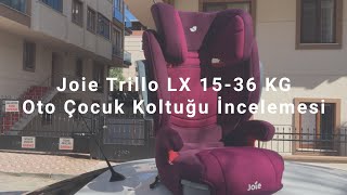 Joie Trillo LX 15-36 KG Oto Çocuk Koltuğu İncelemesi - YouTube