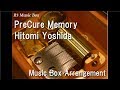 PreCure Memory/Hitomi Yoshida [Music Box] (Anime "HappinessCharge PreCure!" ED)