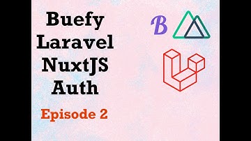 #Buefy, NuxtJS and Laravel | Authentication | Part 2