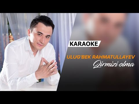 Ulug'bek Rahmatullayev - Qirmizi Olma | Karaoke