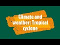 Climate and weather: Tropical cyclones