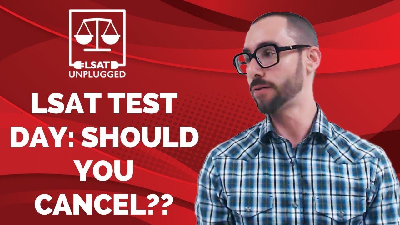 LSAT Test Day: Should you cancel??