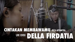 Cintakan Membawamu - Reza Artamevia Live cover Della Firdatia chords