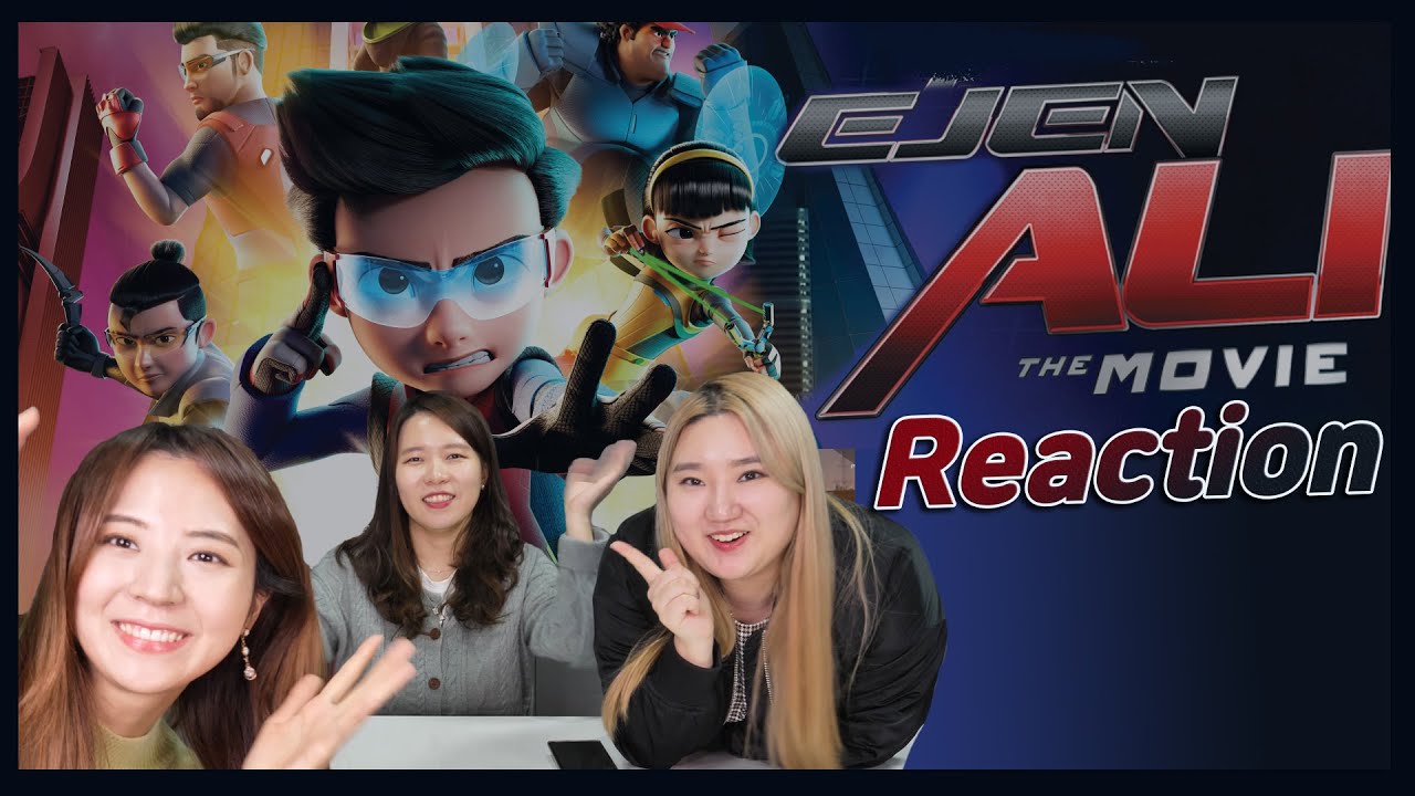 Korean girls react to EJEN ALI the movie Korean girls react to EJEN ALI the movie