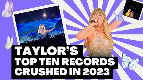 Top 10 Records Taylor Swift Has Broken in 2023