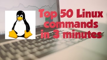 Top 50 Linux commands in 3 minutes