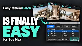 EasyCameraBatch — Batch Rendering Made Easy for 3ds Max