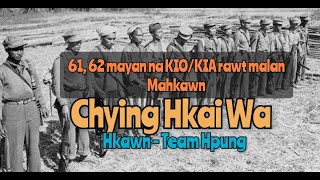 Video thumbnail of "Chying Hkai Wa - Team Hpung (Kachin Army Song) Original Mahkawn Dingsa"