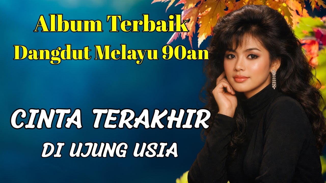 Dangdut Melayu 90an Full Album Terbaik | Akhirnya Kita Bertemu – Lagu Sedih Nostalgia Cinta