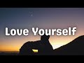 Justin Bieber - Love Yourself (Lyrics)