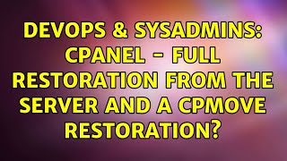 Celebrity DevOps & SysAdmins: cpanel - full restoration from the server and a cpmove restoration? Net Worth