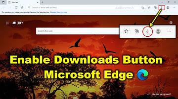 How to Show Downloads Button On Toolbar In Microsoft Edge