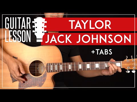 Taylor Guitar Tutorial Jack Johnson Guitar Lesson |Intro Riff + Chords|