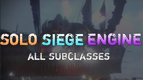 Solo Siege Engine on All Subclasses