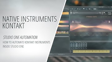 Studio One and Native Instruments Kontakt - How to Automate Kontakt Instruments Inside Studio One