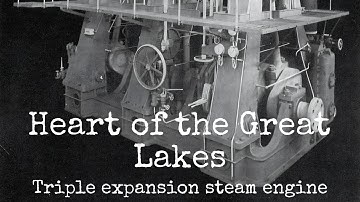 HEART OF THE GREAT LAKES: TRIPLE EXPANSION STEAM ENGINE