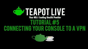 Tutorial #5 Connecting Your Console To A VPN