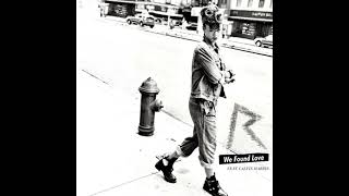 Rihanna & Calvin Harris : We Found Love