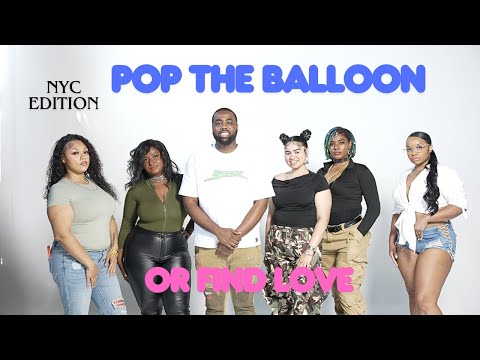 Pop The Balloon Or Find Love NYC Edition | With Business Movin | Ep 58 #poptheballoon  #findlove