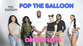 Pop The Balloon Or Find Love NYC Edition | With Business Movin | Ep 58 #poptheballoon  #findlove