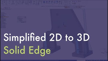 Simplified 2D to 3D in Solid Edge