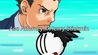 The Henry Stickmin Collection Lawyered Up, but now with Phoenix Wright Ace Attorney