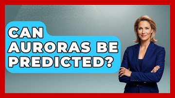 Can Auroras Be Predicted? - Weather Watchdog