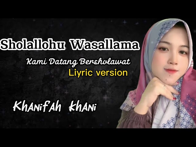 Sholallohu Wasallama  (Lyrics Vidio ) Khanifah khani class=
