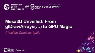 Mesa3D Unveiled: From glDrawArrays to GPU Magic - Christian Gmeiner, Igalia