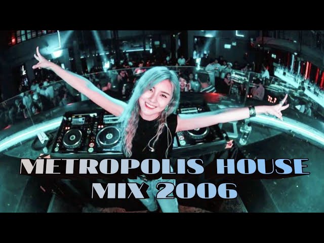 METROPOLIS HOUSE MIX (2006) class=
