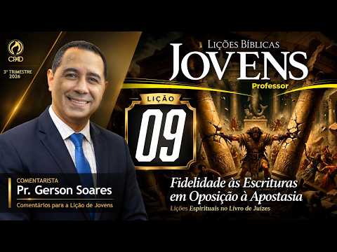 Lição 09 Sansão: A Força e a Fraqueza de um Jovem | Pr. Gerson Soares | 3º Trimestre 2026
