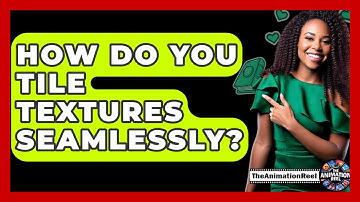 How Do You Tile Textures Seamlessly? - The Animation Reel