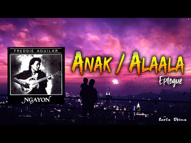 Freddie Aguilar - Anak / Alaala EPILOGUE [LYRICS] class=