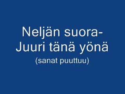 Neljän suora-Juuri tänä yönä