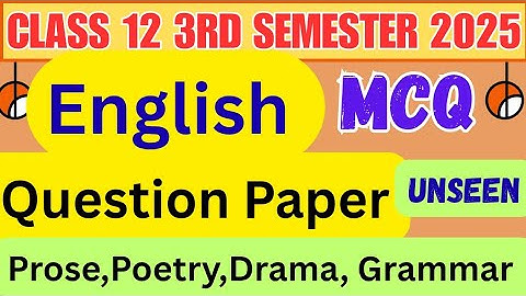 CLASS 12 3RD SEMESTER ENGLISH QUESTION PAPER 2025~MCQ