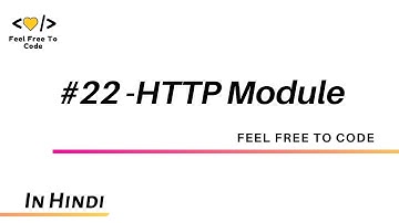22. HTTP Module - Node Js -Hindi