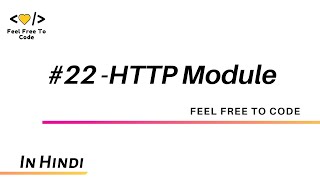 22. HTTP Module - Node Js -Hindi