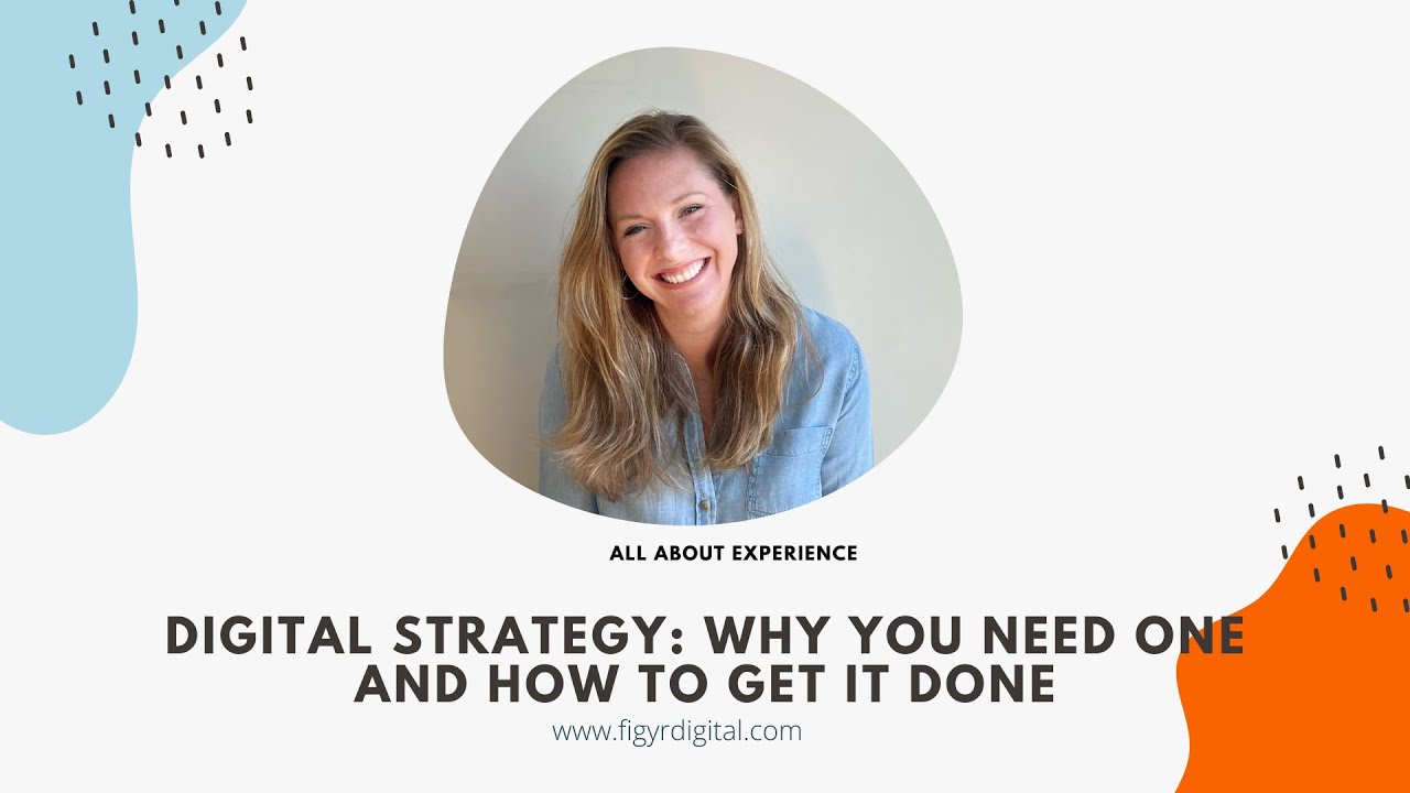 Digital Strategy: Why You Need One and How to Get it Done - YouTube