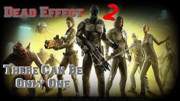 Dead Effect 2: There Can Be Only One - Spoilers Ending - Guide (PC IOS Android)